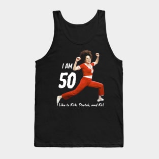 I'm 50, SNL, Sally O'Malley, I Like to Kick Stretch and Kick Tank Top